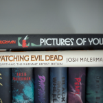 On Creation, Discouragement, Watching Evil Dead, and Pictures of You